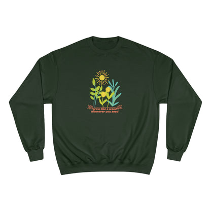 ECO-Friendly CHAMPION Sweatshirt ~ Nature's Power ~ Grow like a weed, wherever you seed