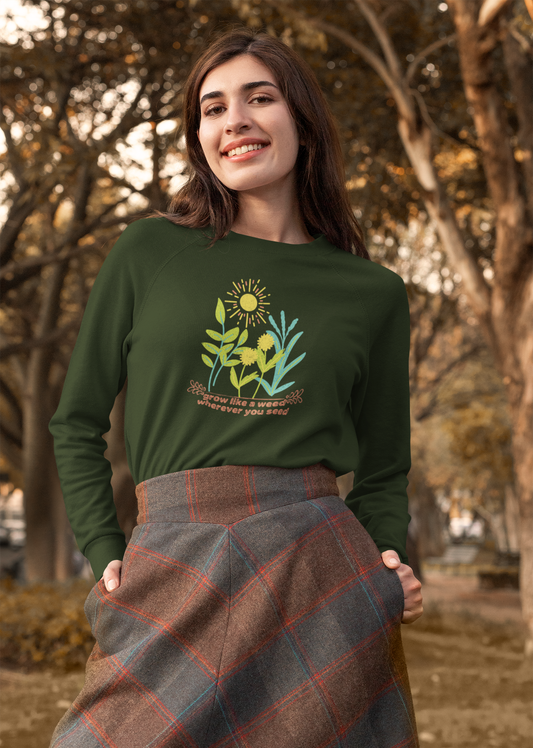 ECO-Friendly CHAMPION Sweatshirt ~ Nature's Power ~ Grow like a weed, wherever you seed